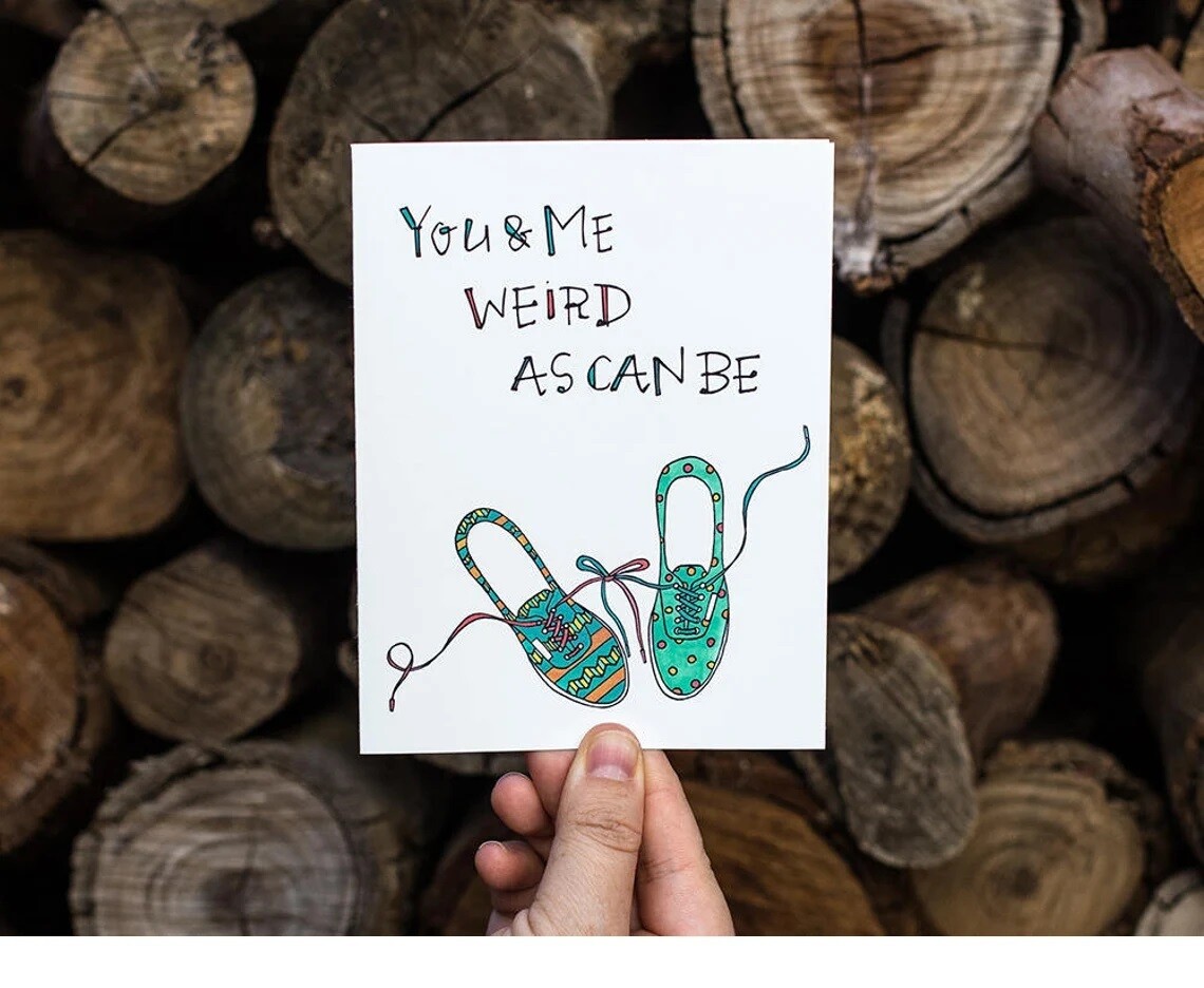 Weird as Can Be (Love Card)