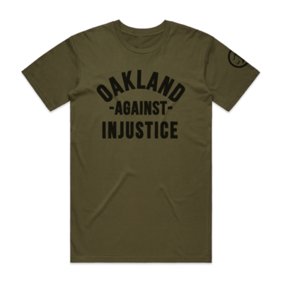 Oakland Against Injustice, Army Green w/Black Unisex Tee
