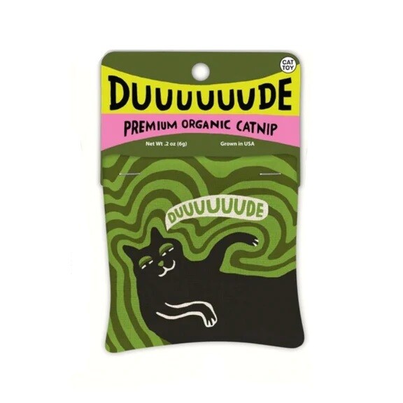 Catnip Cat Toy, Duuuuuude