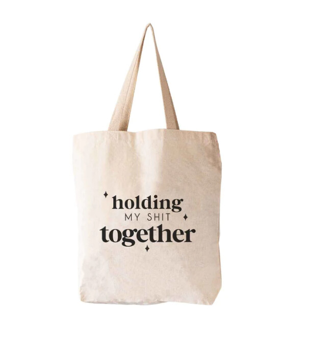 Holding My Shit Together Tote Bag