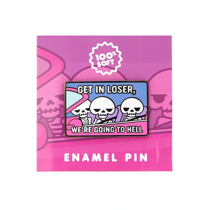 Get In Loser Enamel Pin (by 100% Soft)