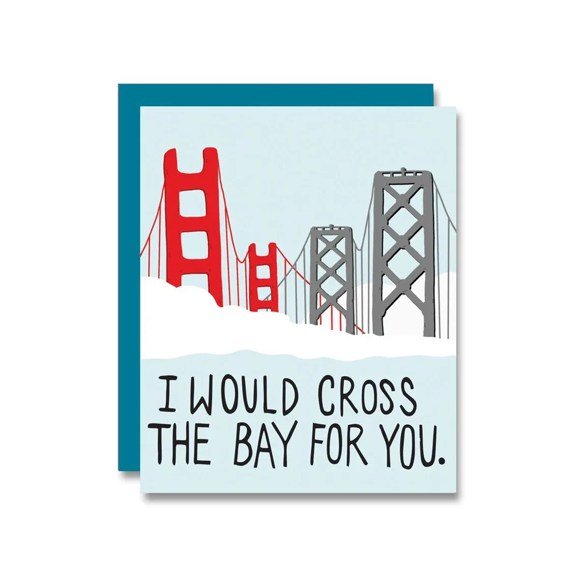 I Would Cross The Bay For You Local Card