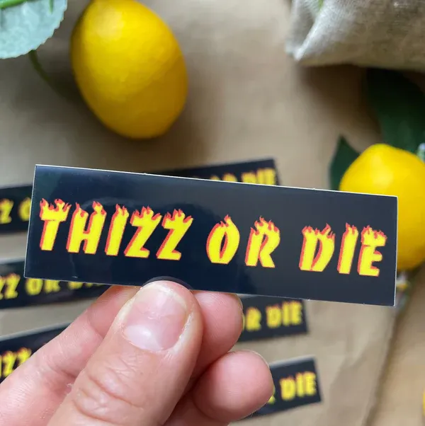 Thizz or Die Sticker