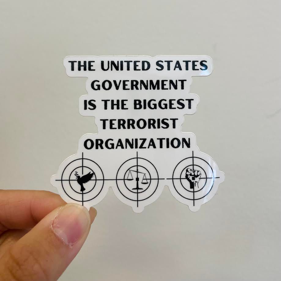 United State Gov = Biggest Terrorists Sticker