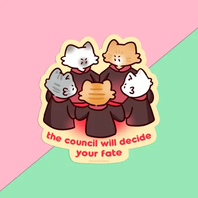 The Council will Decide Your Fate Sticker
