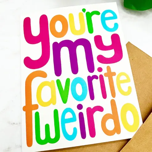 You’re My Favorite Weirdo - Friendship Card