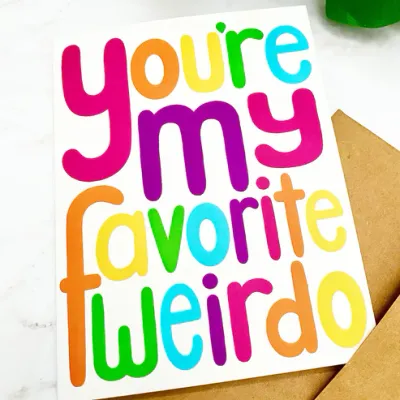 You’re My Favorite Weirdo - Friendship Card You’re My Favorite Weirdo - Friendship Card
