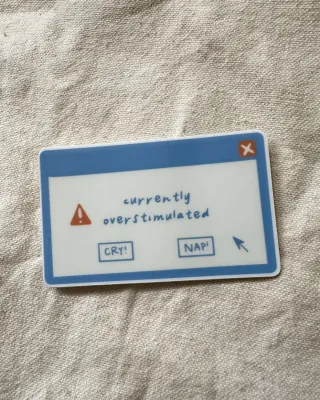 Currently Overstimulated Sticker