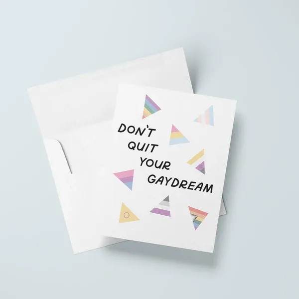 Don't Quit your Gaydream Card Don't Quit your Gaydream Card