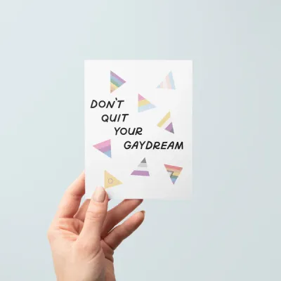 Don't Quit your Gaydream Card