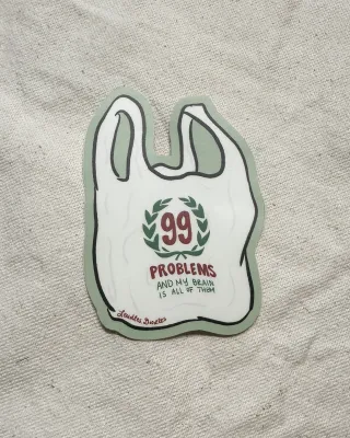 99 Problems and My Brain is All of Them Sticker
