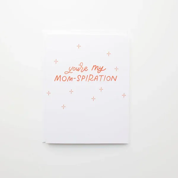You're My Momspiration Card