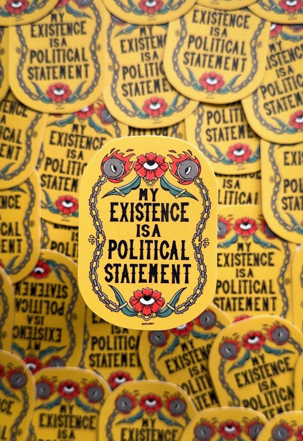 My Existence Is A Political Statement Sticker