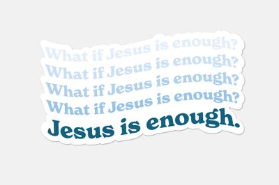 Jesus is enough waterproof sticker