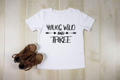Young, Wild And Three T-shirt