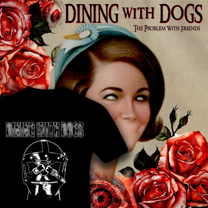 DINING WITH DOGS - "THE PROBLEM WITH FRIENDS" [CLEAR VINYL LP] / T-SHIRT COMBO (LABEL EXCLUSIVE)