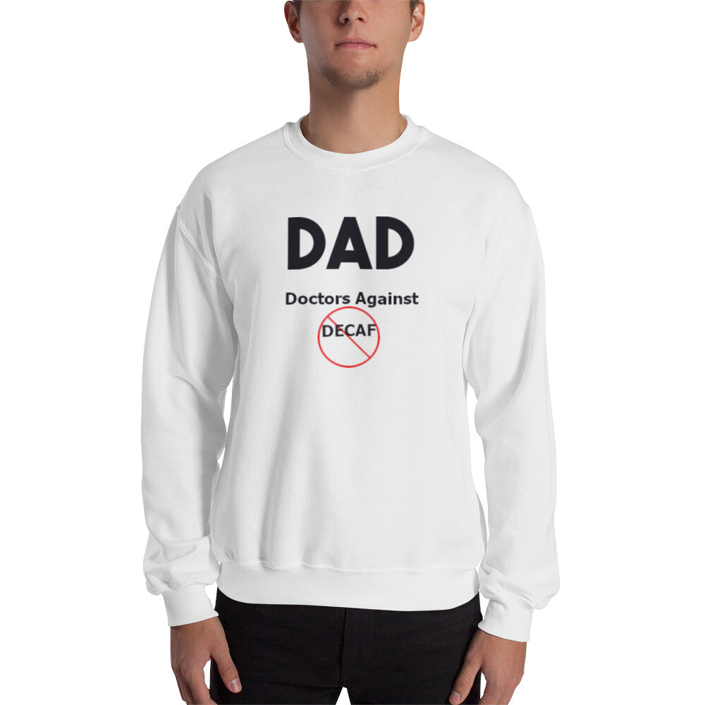 Doctors Against Decaf  Men's Graphic Crewneck Sweatshirt