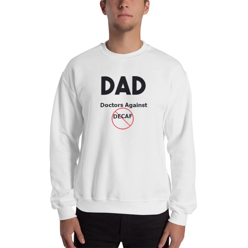 Doctors Against Decaf  Men&#39;s Graphic Crewneck Sweatshirt