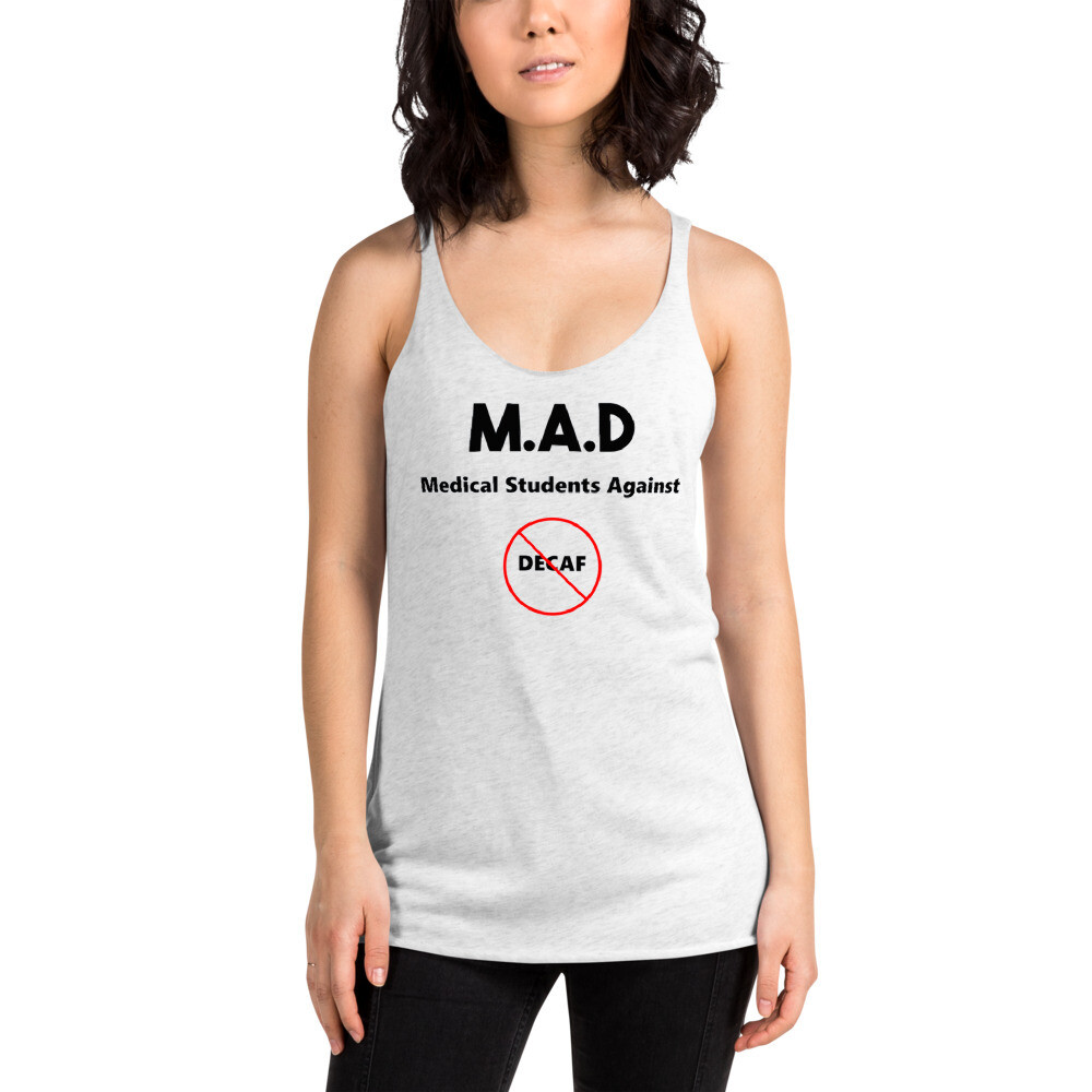  Medical Students Against Decaf Women's  Racerback Tank