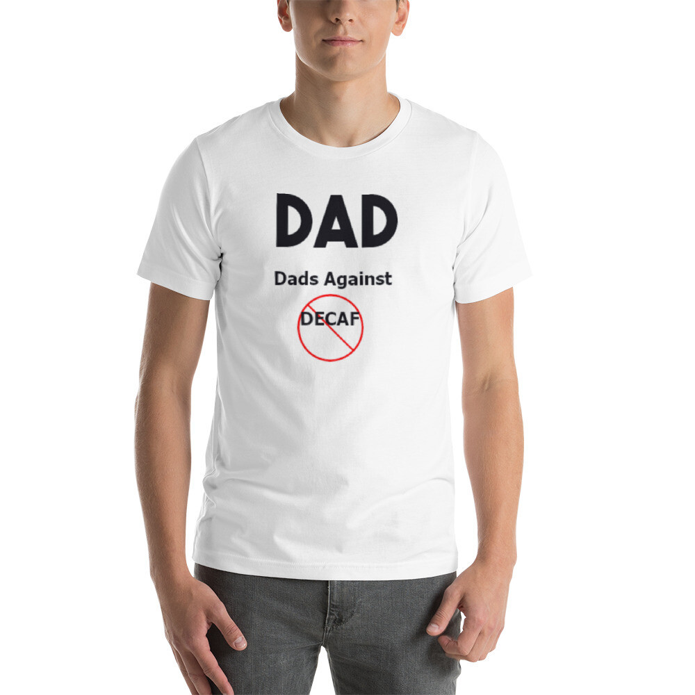  Dads Against Decaf Short-Sleeve Men&#39;s Graphic Crewneck T-Shirt, Size: XS