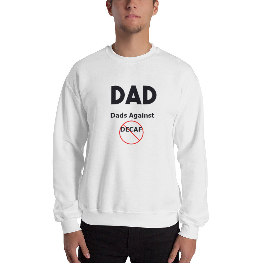 Dads Against Decaf Men&#39;s Crewneck Sweatshirt, Size: S