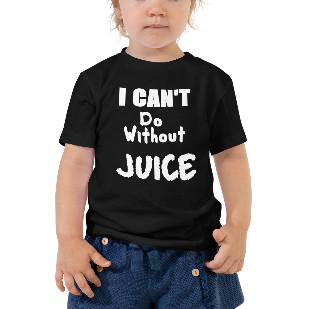 I Can&#39;t Do Without Juice (Two) Toddler Short Sleeve Graphic Crewneck T-Shirt, Color: Black, Size: 2T