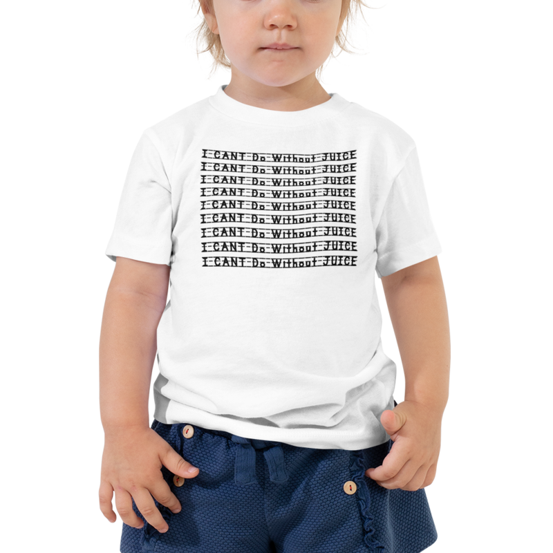 I Can't Do Without Juice Toddler Short Sleeve Graphic Crewneck T-Shirt