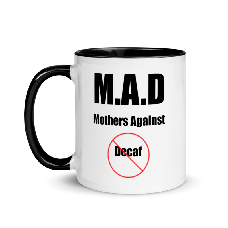 Mothers Against Decaf Ceramic Mug with Color Inside