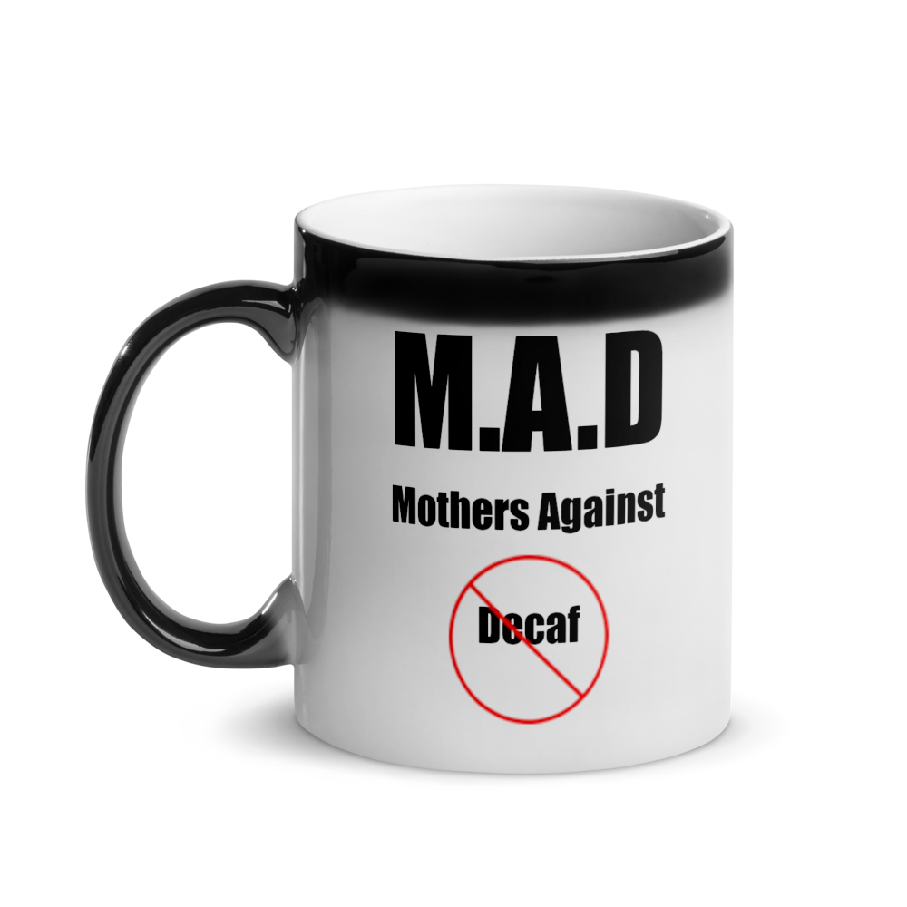 Mothers Against Decaf Glossy Magic Mug