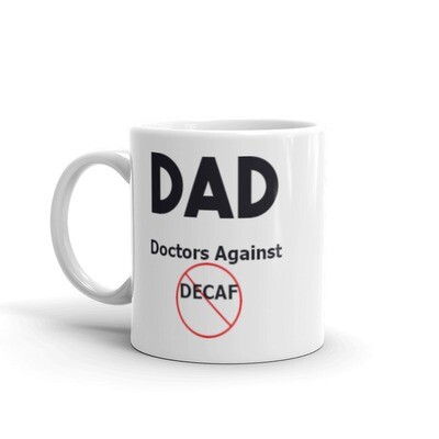 Doctors Against Decaf Ceramic Coffee Mug