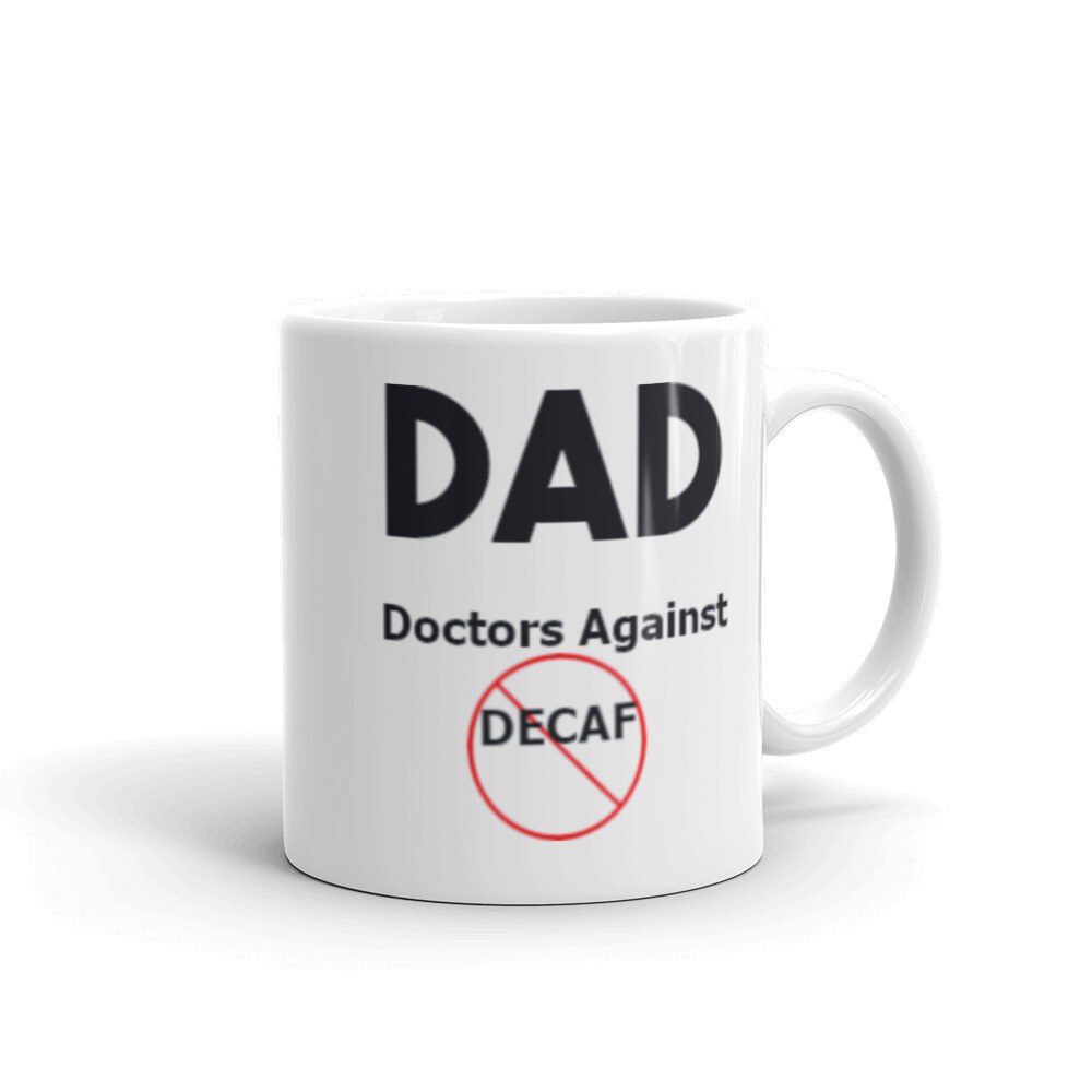 Doctors Against Decaf Ceramic Coffee Mug, Size: 11oz