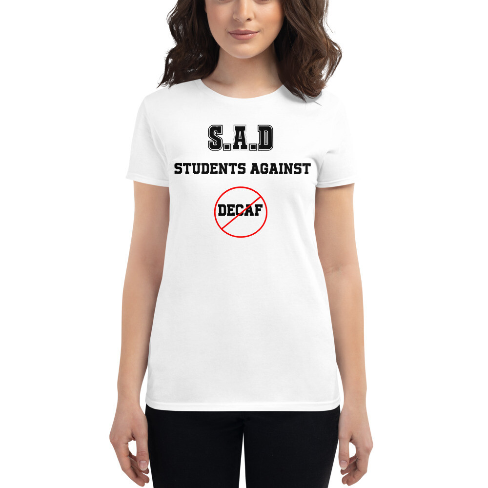 Student&#39;s Against Decaf Women&#39;s short sleeve t-shirt, Size: S