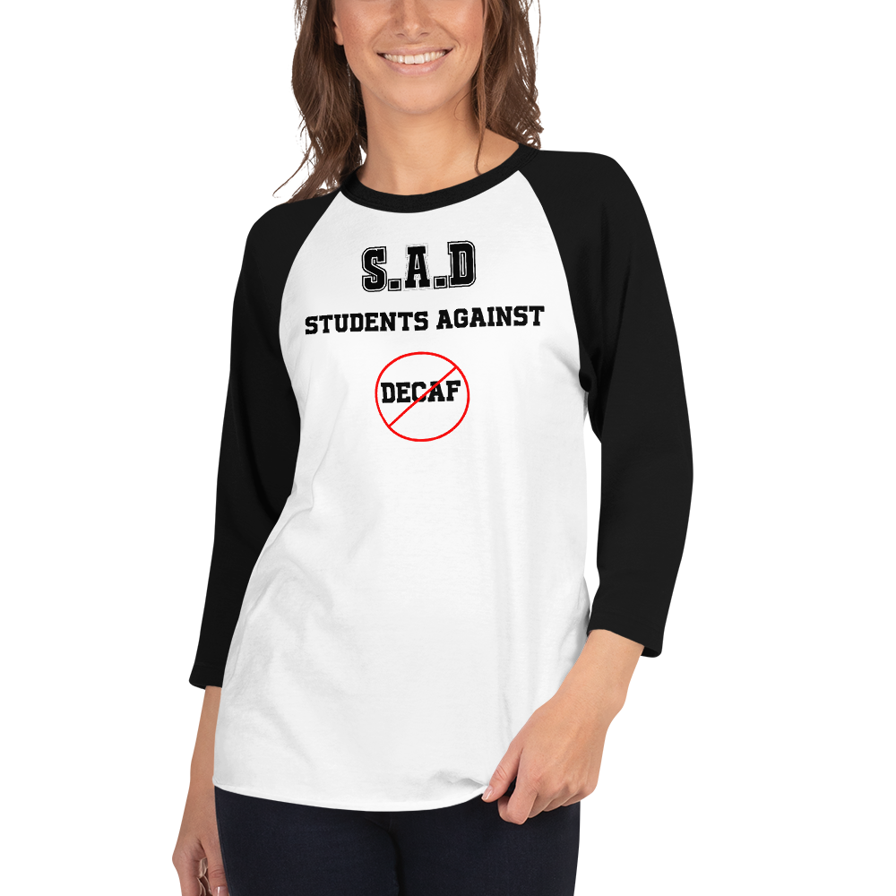 Student's Against Decaf Women's 3/4 Sleeve Raglan Shirt
