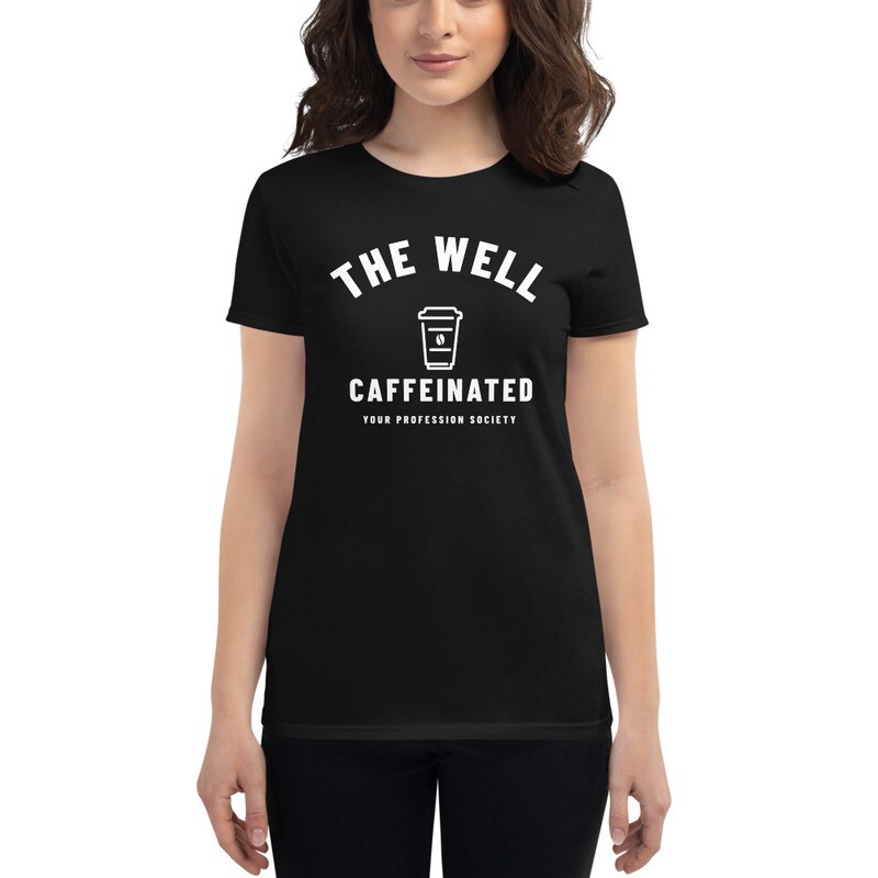 The Well Caffeinated Society Customizable Women's T-shirt