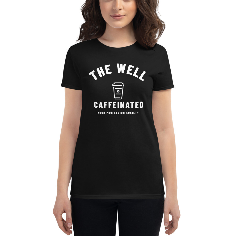 The Well Caffeinated Society Customizable Women&#39;s T-shirt, Color: Black, Size: S