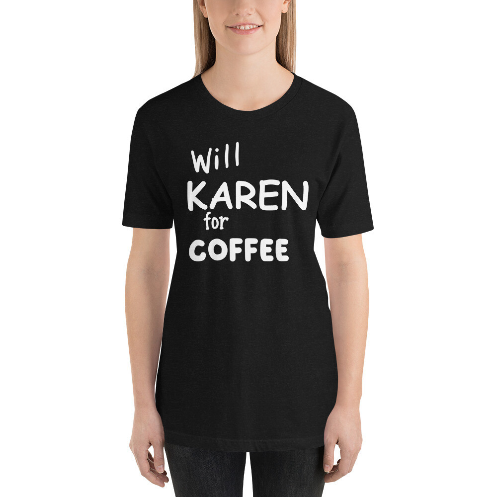 Will Karen for Coffee Short-Sleeve Women's Graphic T-Shirt