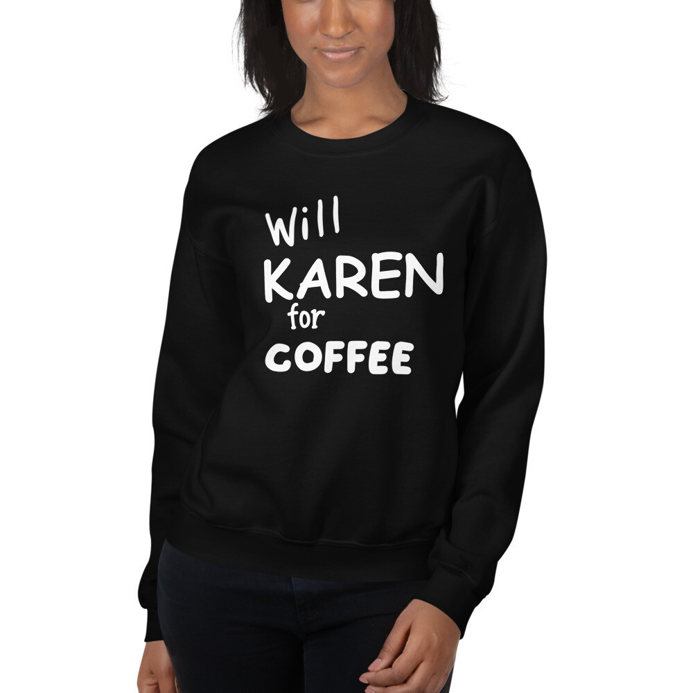 Will Karen for Coffee Women&#39;s Graphic Sweatshirt, Color: Black, Size: S