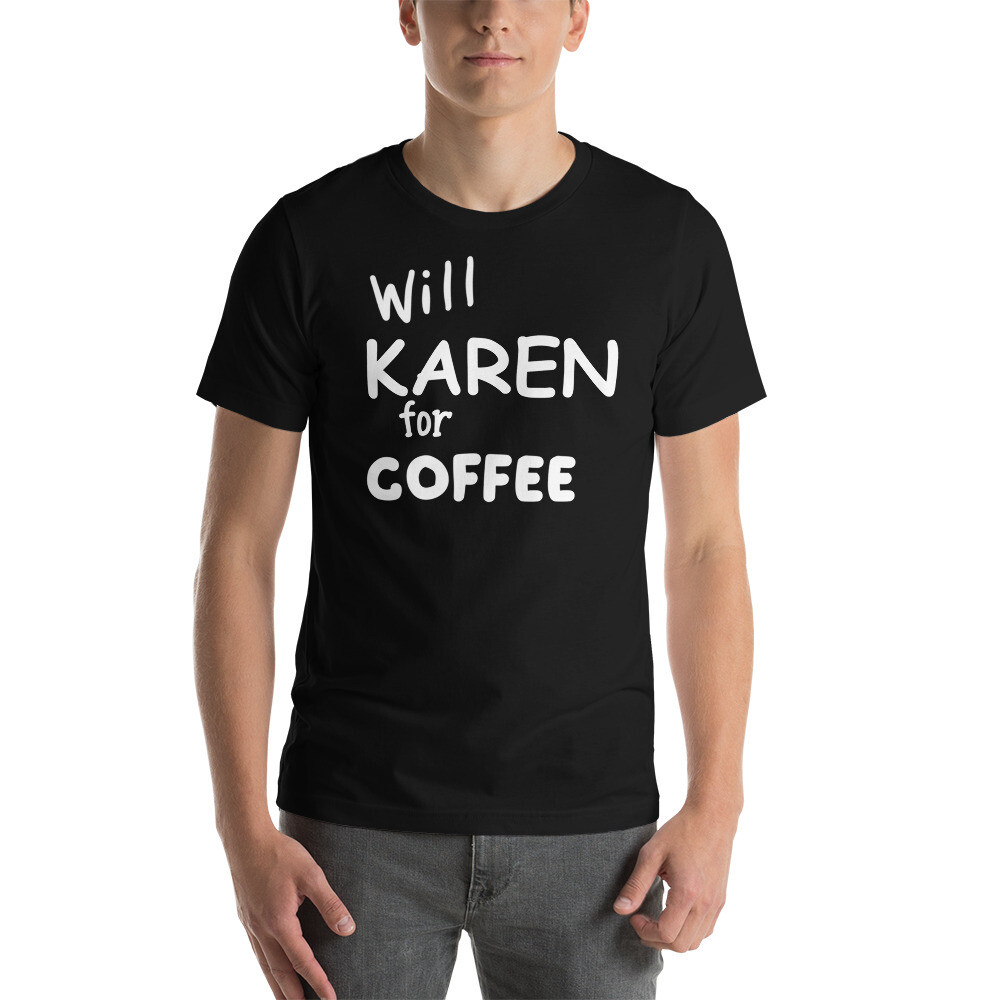 Will Karen for Coffee Short-Sleeve Men&#39;s Graphic T-Shirt, Color: Black, Size: S