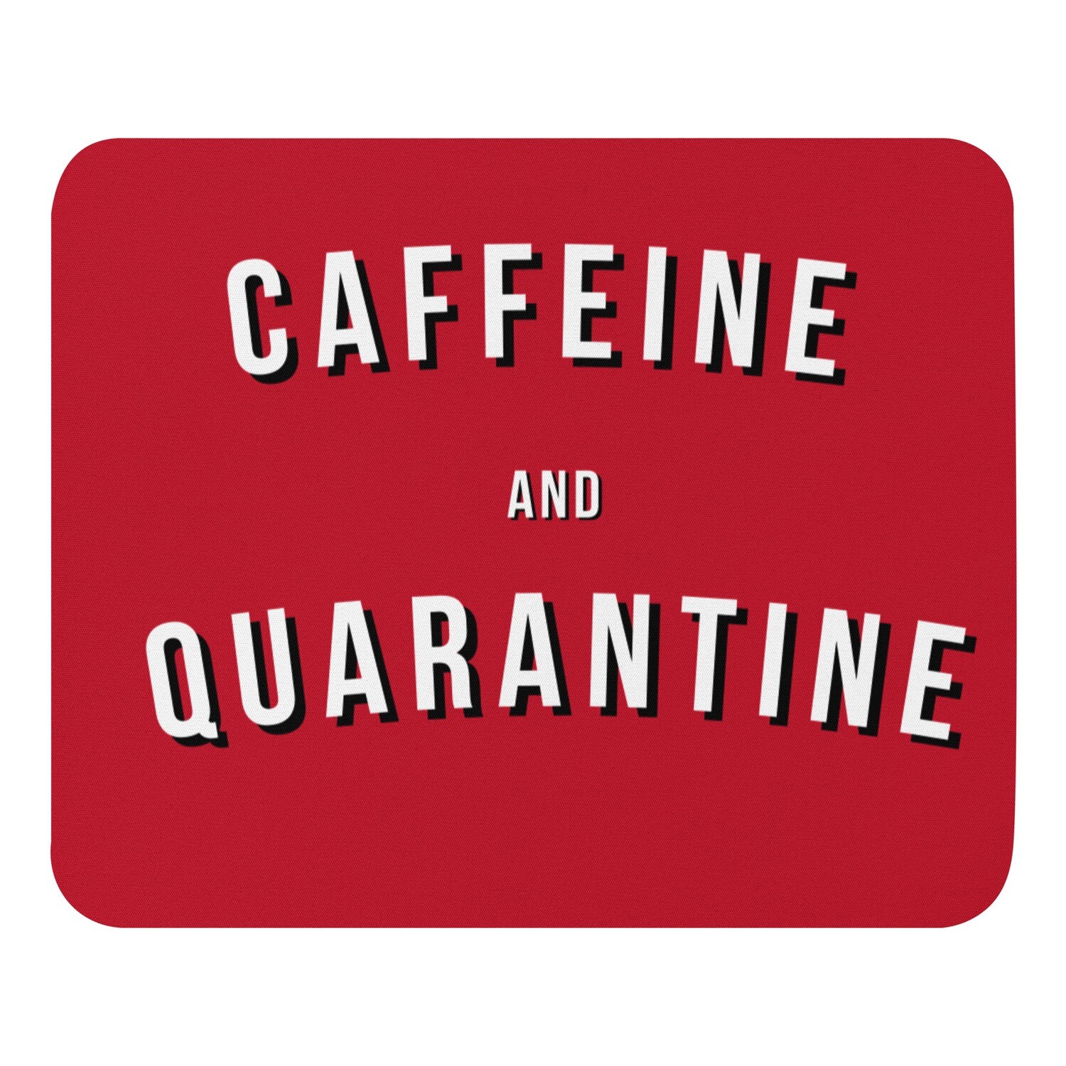 Caffeine and Quarantine Mouse pad