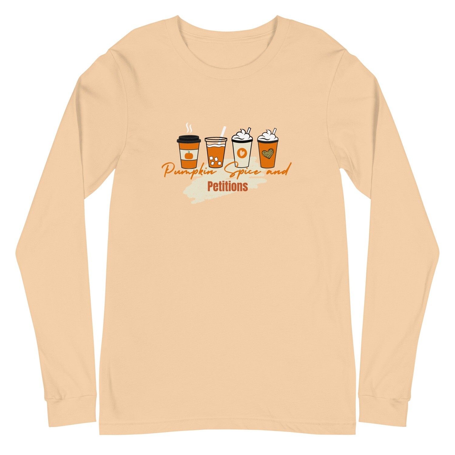 Pumpkin Spice and Petitions (One) Women's Long Sleeve Tee