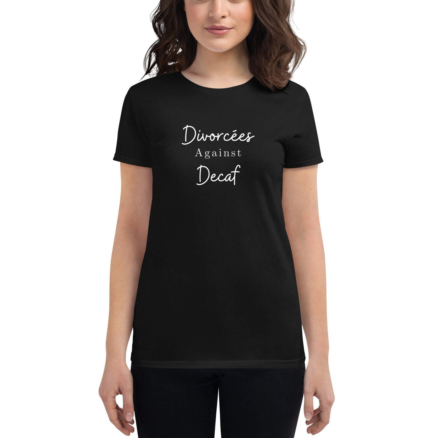 Divorcees Against Decaf Women&#39;s short sleeve crew neck t-shirt, Color: Black, Size: S