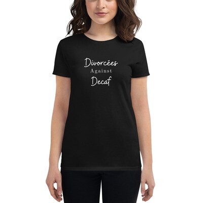 Divorcees Against Decaf Women's short sleeve crew neck t-shirt