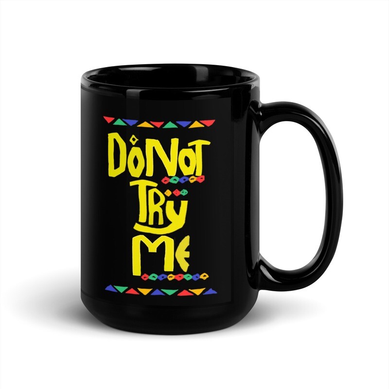 Do Not Try Me Spike Lee Do the Right Thing Black Glossy Mug