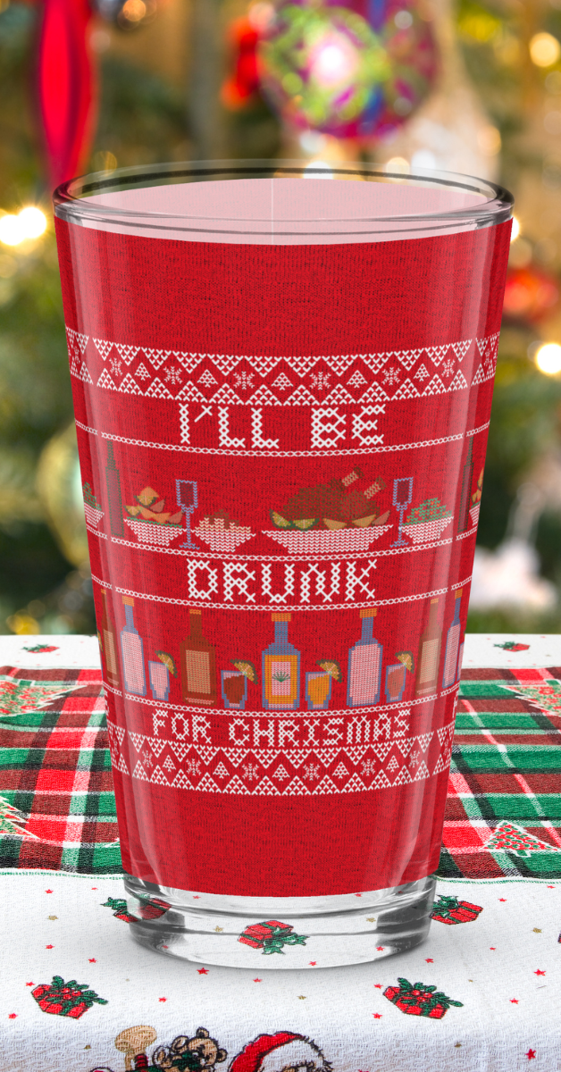 I'll Be Drunk For Christmas Shaker pint glass