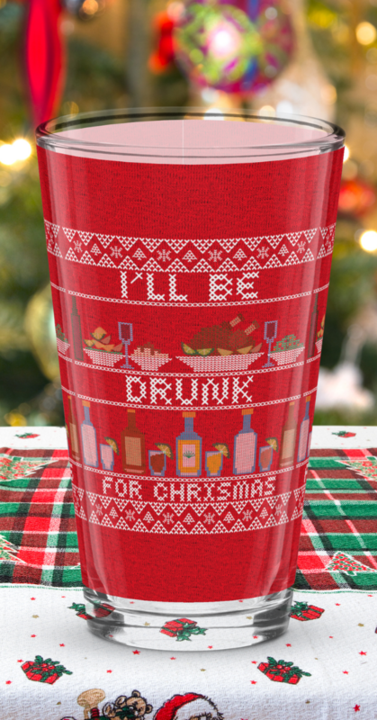 I&#39;ll Be Drunk For Christmas Shaker pint glass
