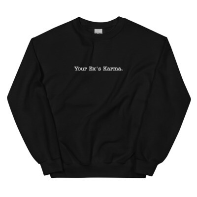 Your Ex&#39;s Karma Unisex Sweatshirt