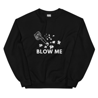 Blow Me Unisex Sweatshirt