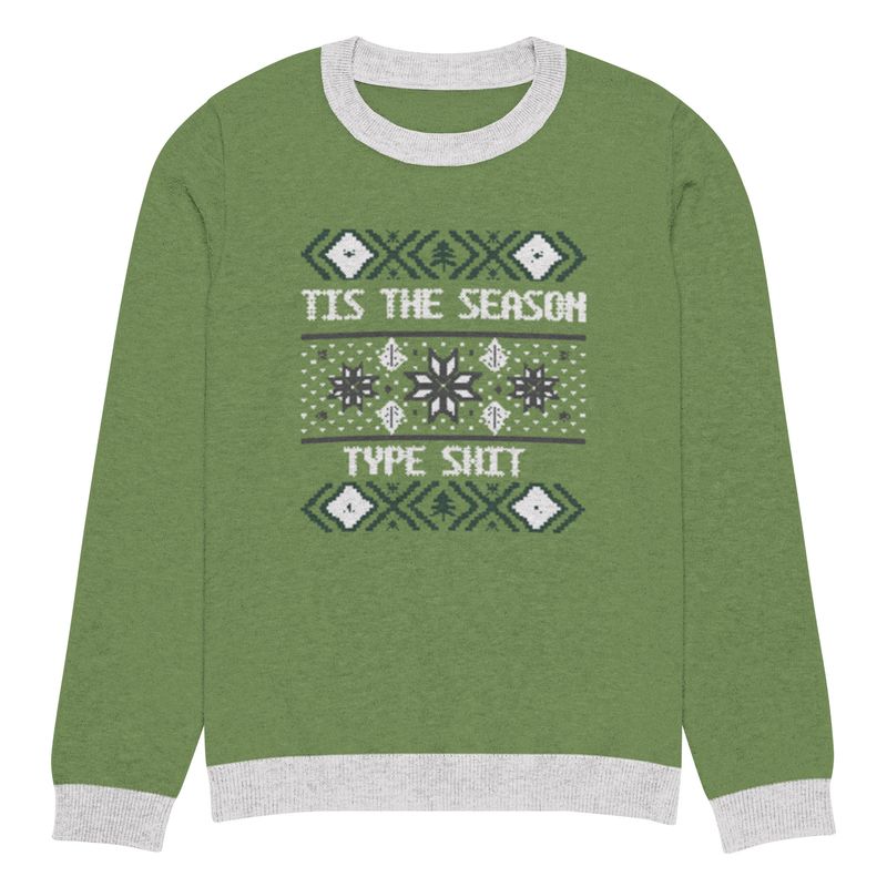 Tis the Season Type Shit Unisex Women&#39;s Men&#39;s Holiday Christmas funny Knitted crew neck sweater