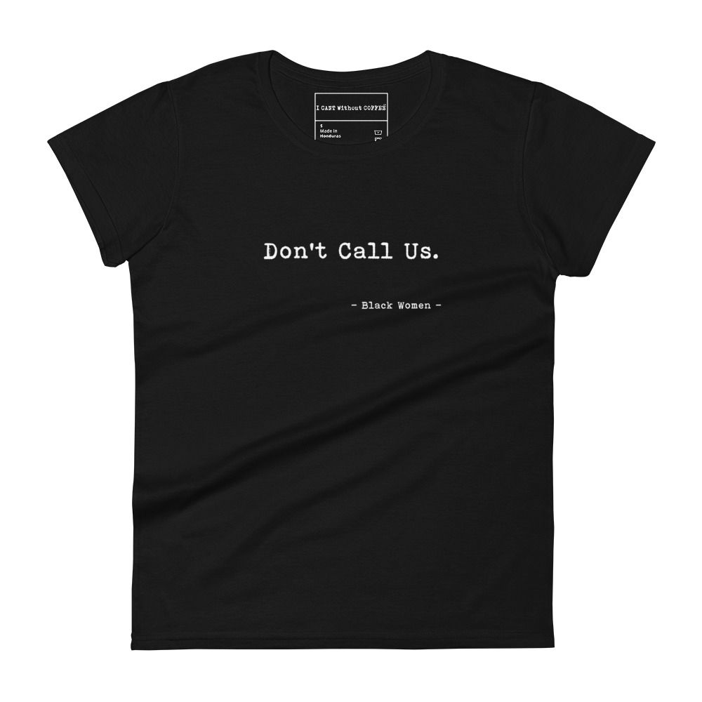 Don&#39;t Call Us Election 2024 Black Women Women&#39;s  Fitted short sleeve t-shirt