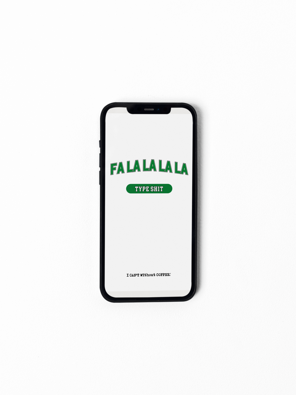 Fa La La La La Type Shit Green Font Christmas Holidays HD Instant Download Cellphone Wallpaper